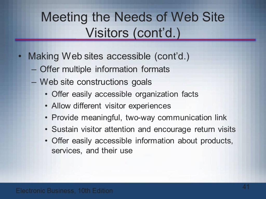Meeting the Needs of Web Site Visitors (cont’d.) Making Web sites accessible (cont’d.) Offer
